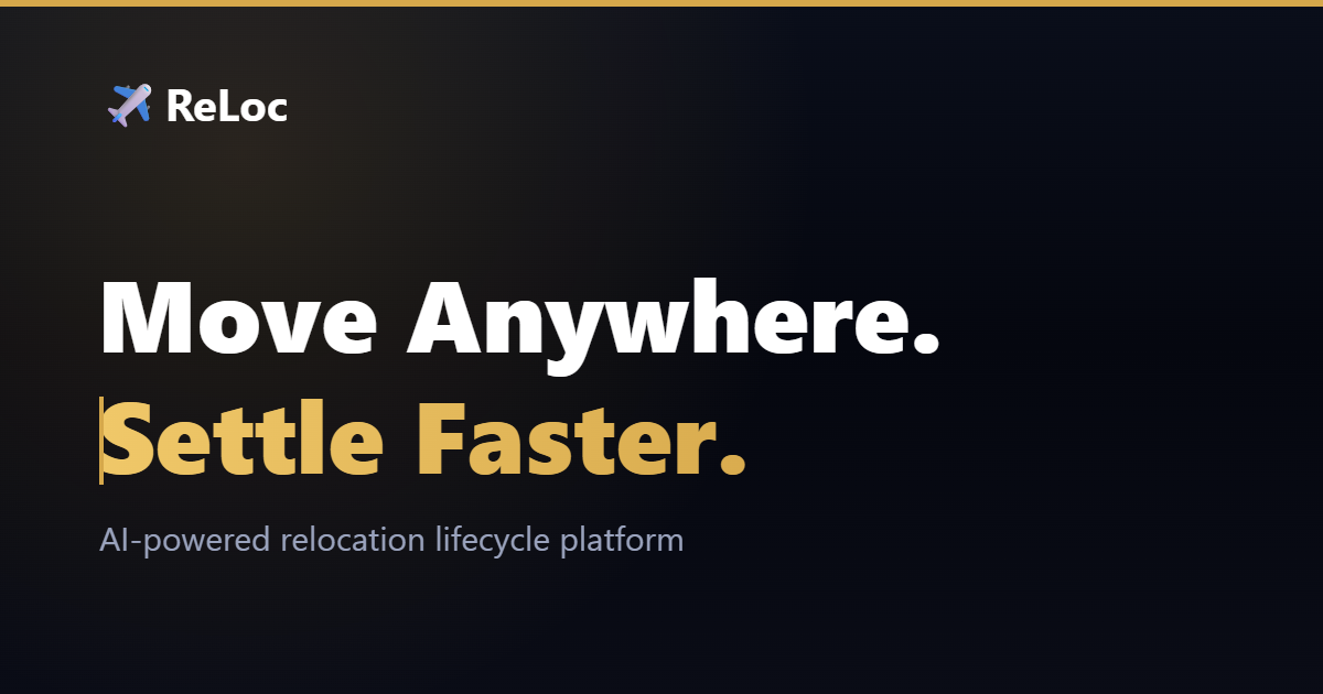 Reloc ReLoc — Move Anywhere. Settle Faster.